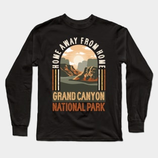 Grand Canyon National Park - Home Away From Home Long Sleeve T-Shirt